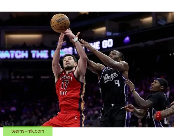 国王逆转战胜鹈鹕终结7连败 7号秀28+8+6生涯新高 二轮秀28+9表现亮眼